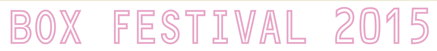 ボックスフェスティバル2015